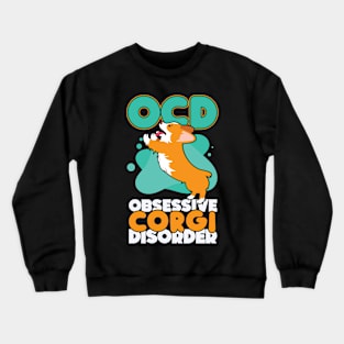 Obsessive Corgi Disorder Dog Pun Crewneck Sweatshirt